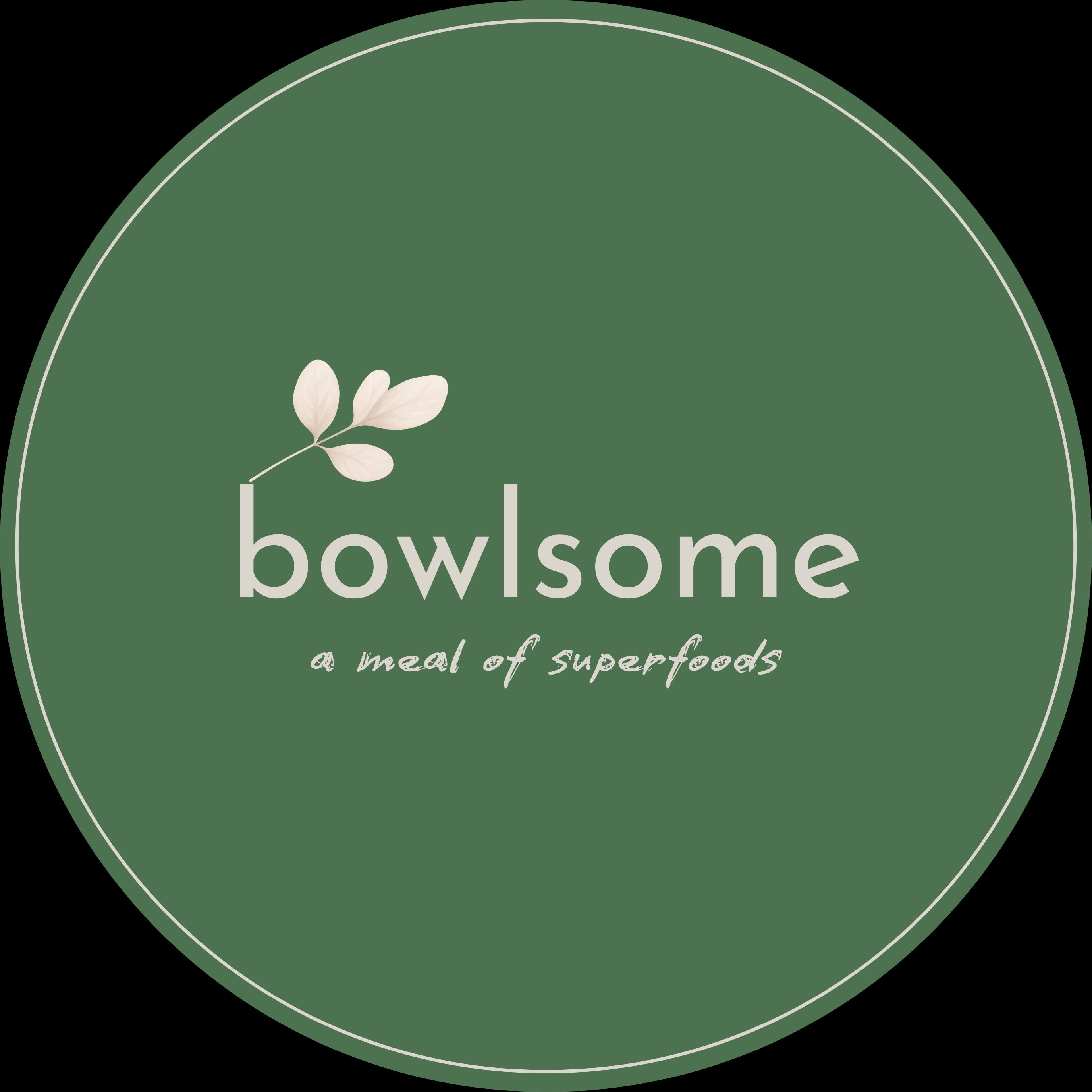 Bowlsome®